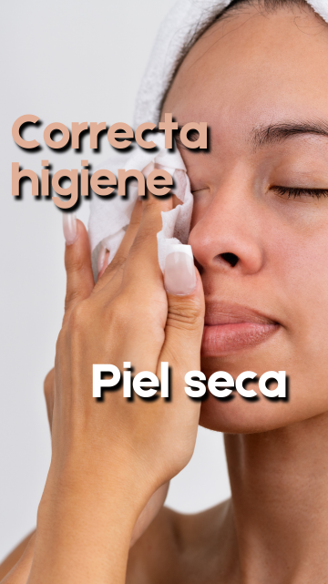 Realizar una correcta higiene en piel seca