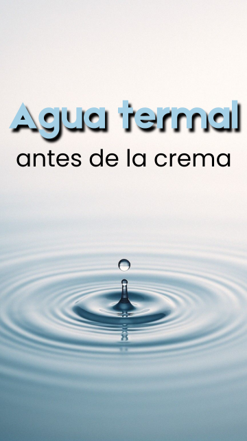Agua termal como paso antes de la crema.