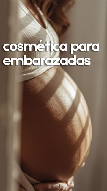 Cosmética corporal durante el embarazo