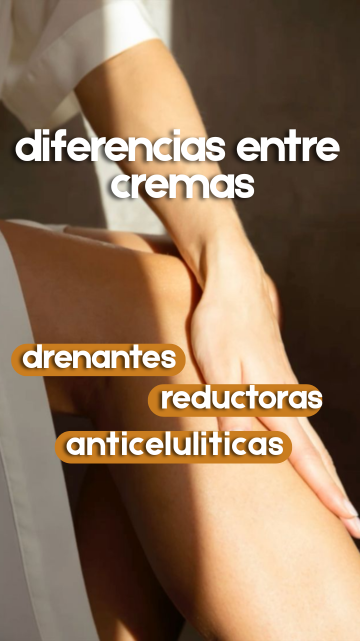 Cremas reductoras, drenantes y anticelulíticas:Diferencias.