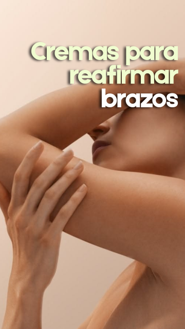 Cremas reafirmantes de brazos